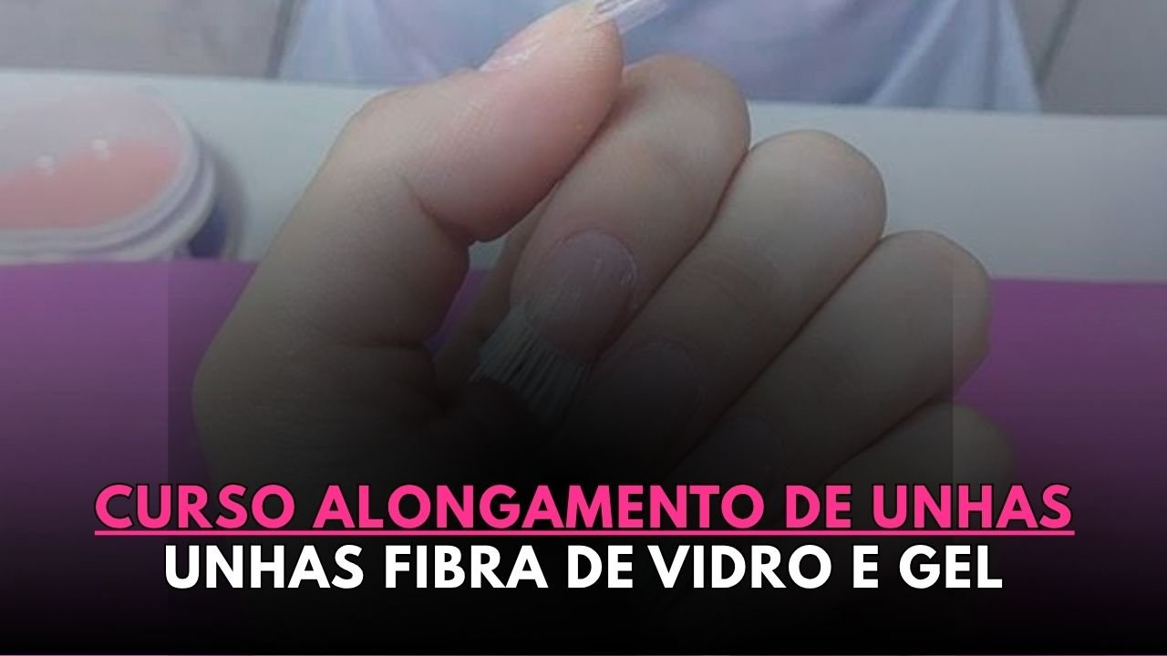 Curso de alongamento de unhas fibra de vidro e gel para quem deseja começar e aprender novas técnicas